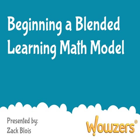 The "Beginning a Blended Learning Math Model" webinar slide deck