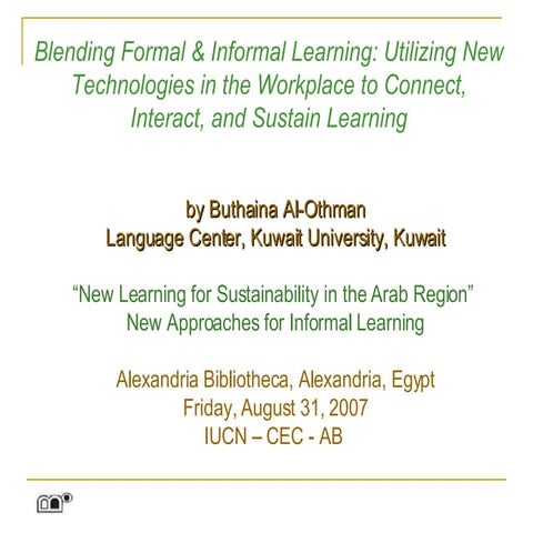 Blending Formal & Informal Learning Using New Technologies in the Workplace