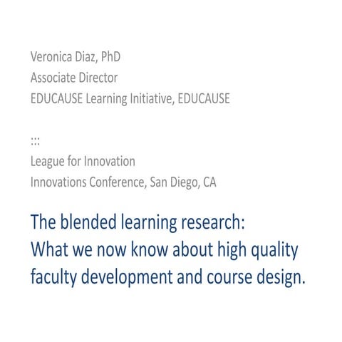 The blended learning research: What we now know about high quality faculty de...