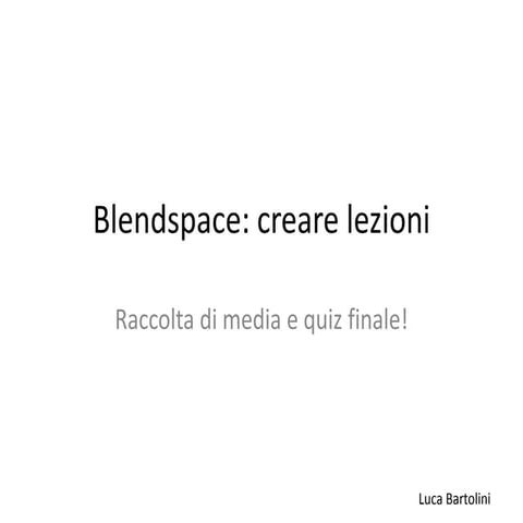 Blendspace luca