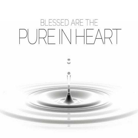 Blessed Are The Pure In Heart, 1/8/17