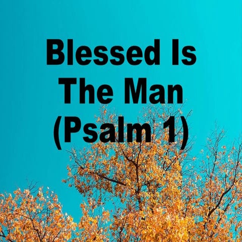 Blessed Is The Man.pptx