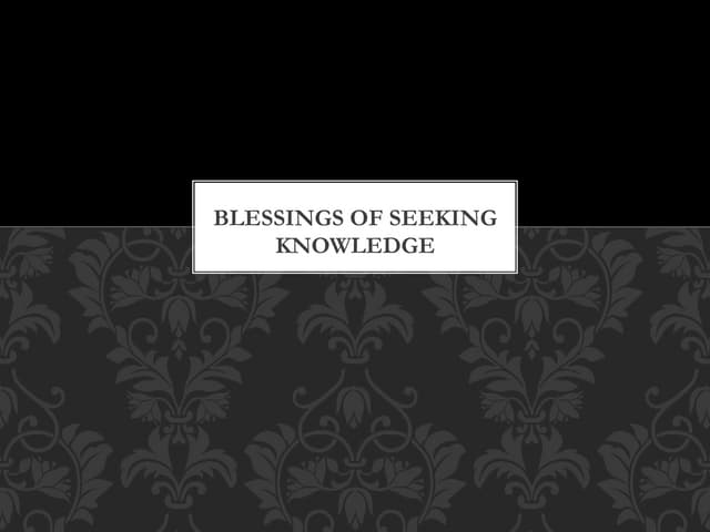 Blessings of knowledge