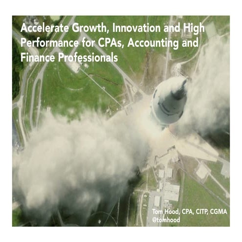 How to  Accelerate Growth, Innovation, and High Performance for CPAs, Account...