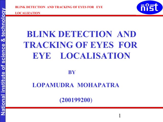 Blink detection and tracking of eyes for eye localisat