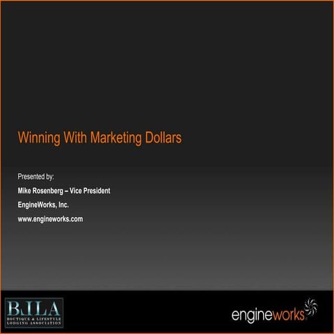 Winning With Marketing Dollars Boutique &amp; Lifestyle Lodging Association P...