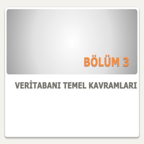 BÖLÜM-3-Veritabanı-Temel-Kavramları.pptx
