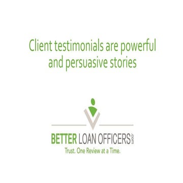 Client testimonials are powerful and persuasive stories