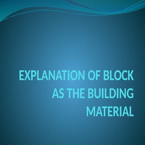 Block as a building materials and its uses.pptx
