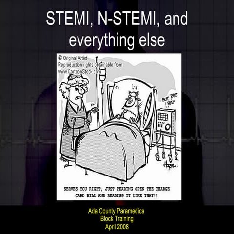 STEMI, N-STEMI, and Everything else