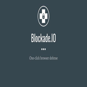 Blockade.io : One Click Browser Defense