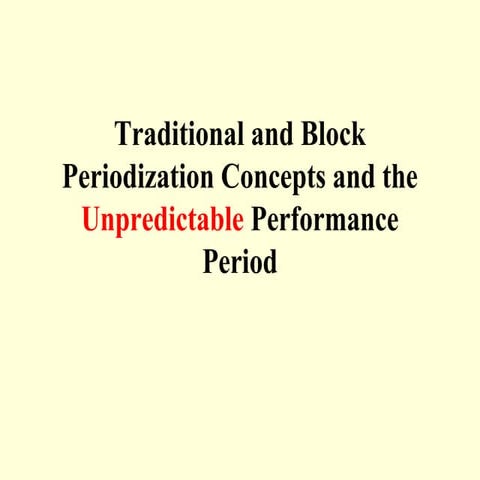 Block and traditional periodization and the unpredictable performance period