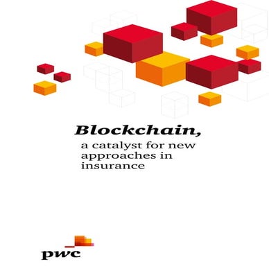 Blockchain : A Catalyst for New Approaches in Insurance 