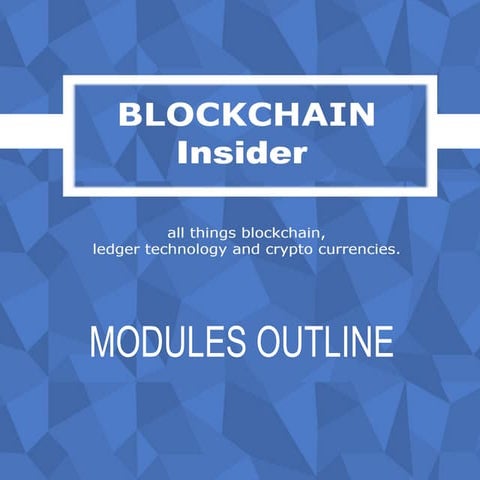 Blockchain Insider - Modules Outline