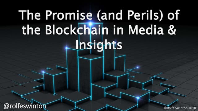 The Promise (and Perils) of the Blockchain in Media & Insights