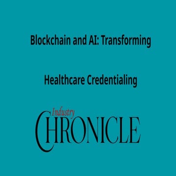 Blockchain and AI_ Transforming Healthcare Credentialing (1).pptx