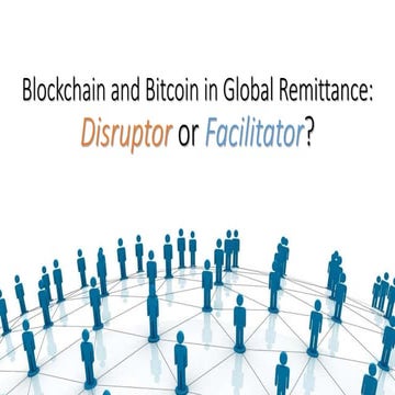 Blockchain and bitcoin in global remittance: disruptor or facilitator