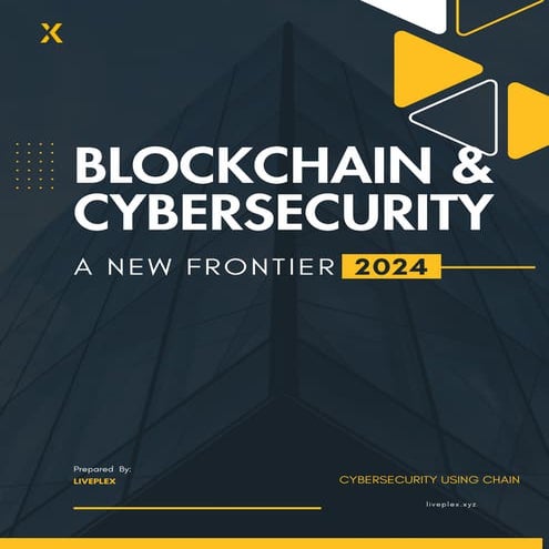 Blockchain and Cybersecurity-Liveplex Report.pdf
