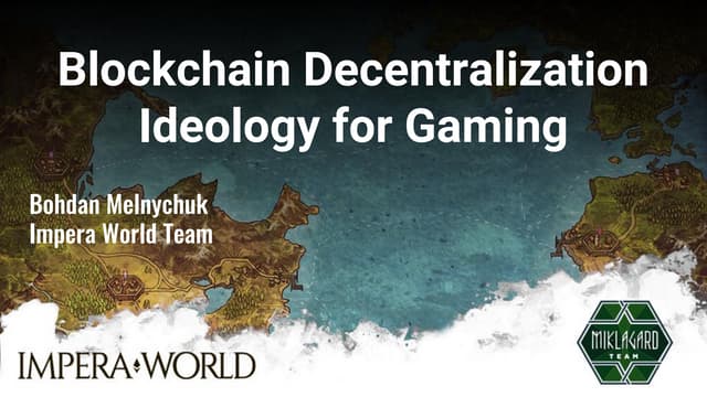 Blockchain Decentralization Ideology for Gaming - Crypto Games Conference