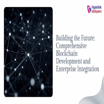 Blockchain Development and Enterprise Integration | PDF