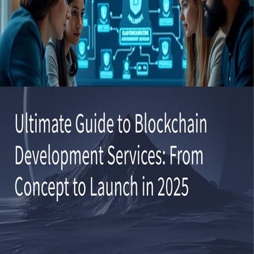 Ultimate Guide to Blockchain  Development Services