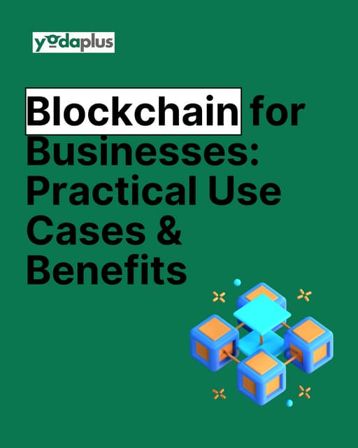 Blockchain for Businesses Practical Use Cases & Benefits.pdf