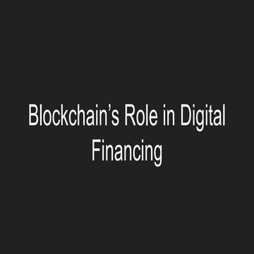 Blockchain’s Role in The Digital Financing