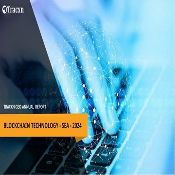 Blockchain Technology - SEA Annual Funding Report - 2024.pptx