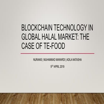 Blockchain Technology in Global Halal Market : The Case of TE-Food | PPTX