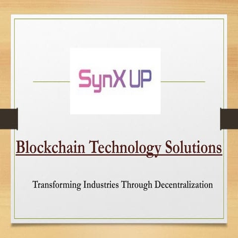 Blockchain Technology Solutions - SynxUp.pptx