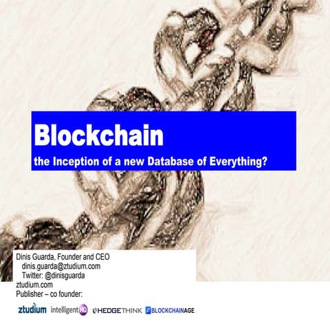 Blockchain the inception of a new database of everything by dinis guarda bloc...