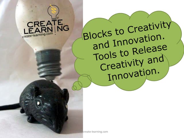 Blocks to Creativity and Innovation. Tools to Release Creativity and Innovation