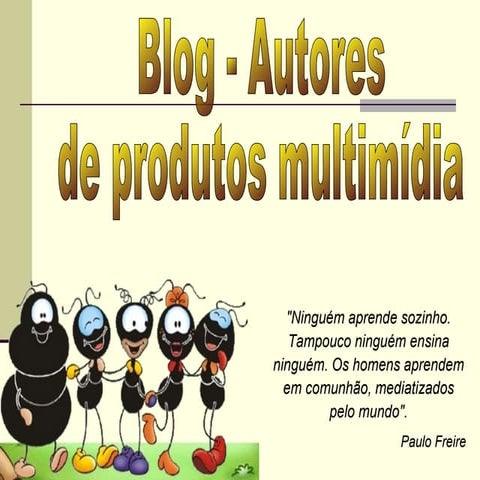 Blog - autores de produtos multimídia