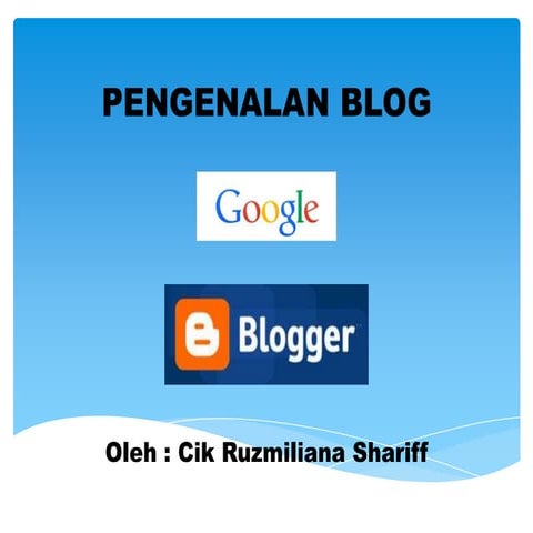 Pengenalan Blog menggunakan Blogspot