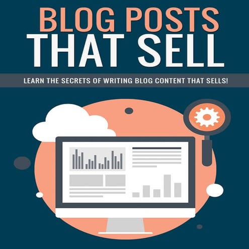 Blog Posts That Sell - The Secrets To Blog Content