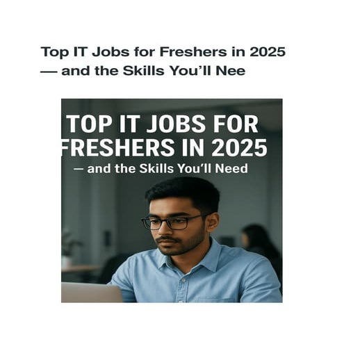 Blog-Top IT Jobs for Freshers in 2025 — and the Skills You’ll Need (1).pdf