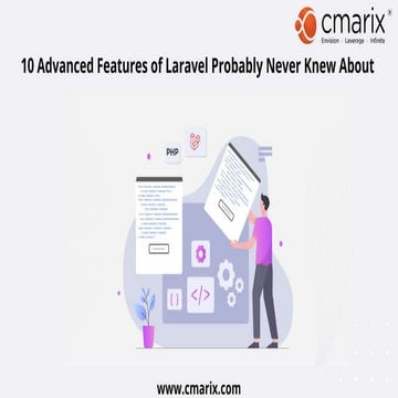 10 Advanced Features of Laravel Probably Never Knew About | PPTX