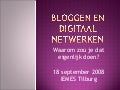 Bloggen Digitaal Netwerken, Waarom zou je het doen?