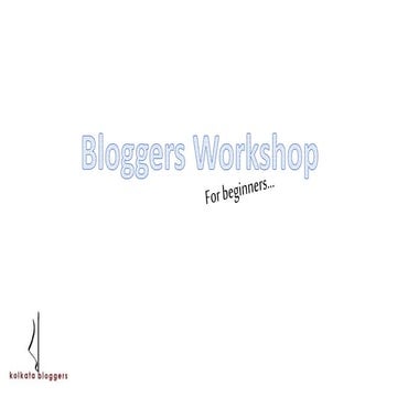 Bloggers workshop ( Anirban Saha )