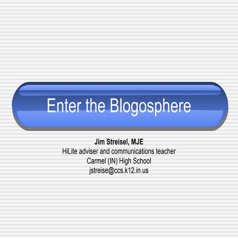 Enter the blogosphere