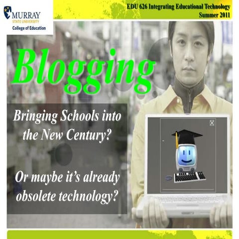 Blogging:  Bringing Schools into the New Century?  Or maybe it's already obso...
