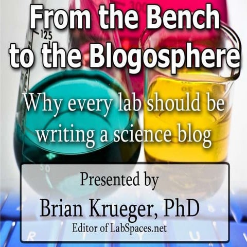 From the Bench to the Blogosphere: Why every lab should be writing a science ...