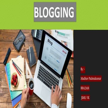 Presentation on Blogging by Madhav Padmakumar