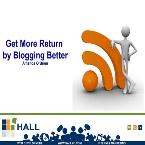 Get More Return by Blogging Better