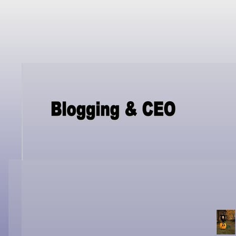 Blogging & Ceo