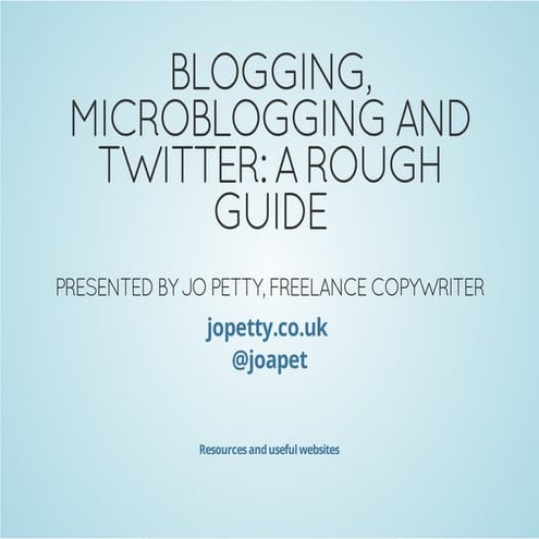 Blogging, Microblogging and Twitter
