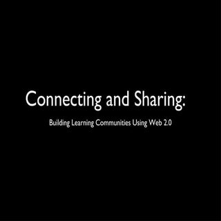 Connecting and Sharing