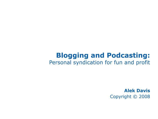 Blogging and podcasting