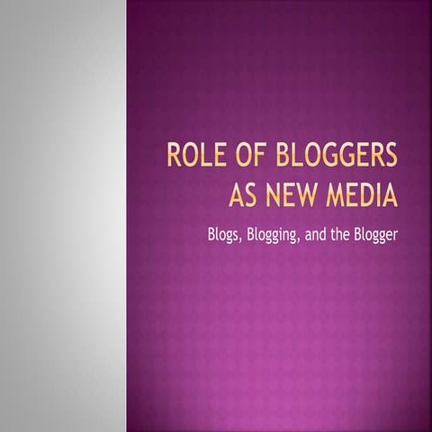 The Role of Bloggers as New Media