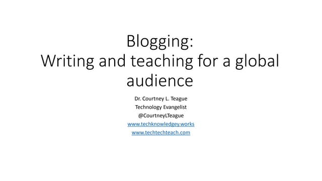 Blogging: Writing and Teaching for a global audience